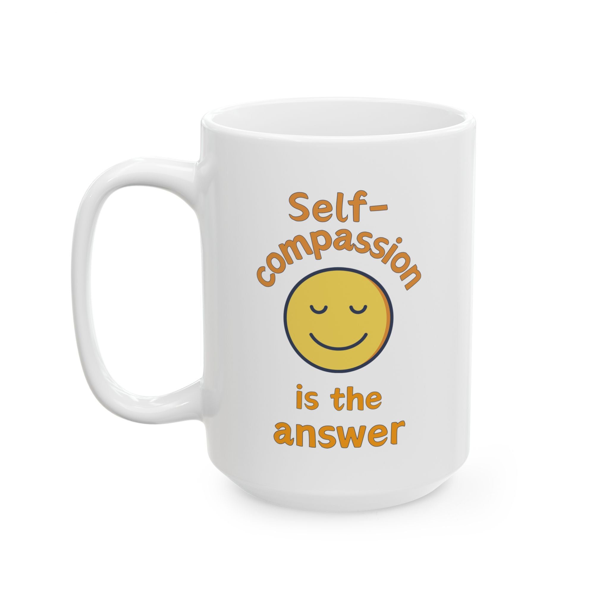 Self-Compassion Ceramic Mug, 11 oz or 15 oz, Inspirational Quote Cup, Positive Affirmation Coffee Mug, Self-Care Tea Mug