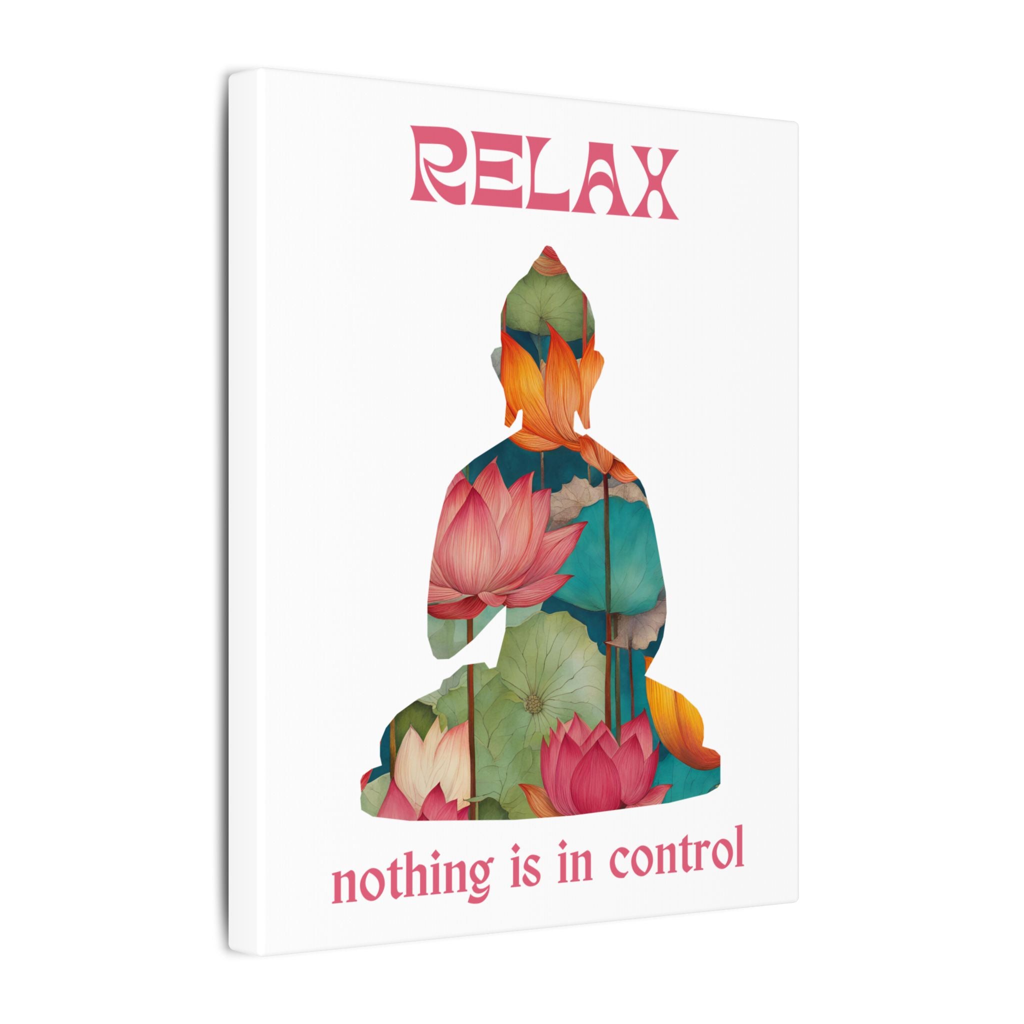 Meditation Canvas Wall Art - "Relax: Nothing is in Control" - Inspirational Home Decor