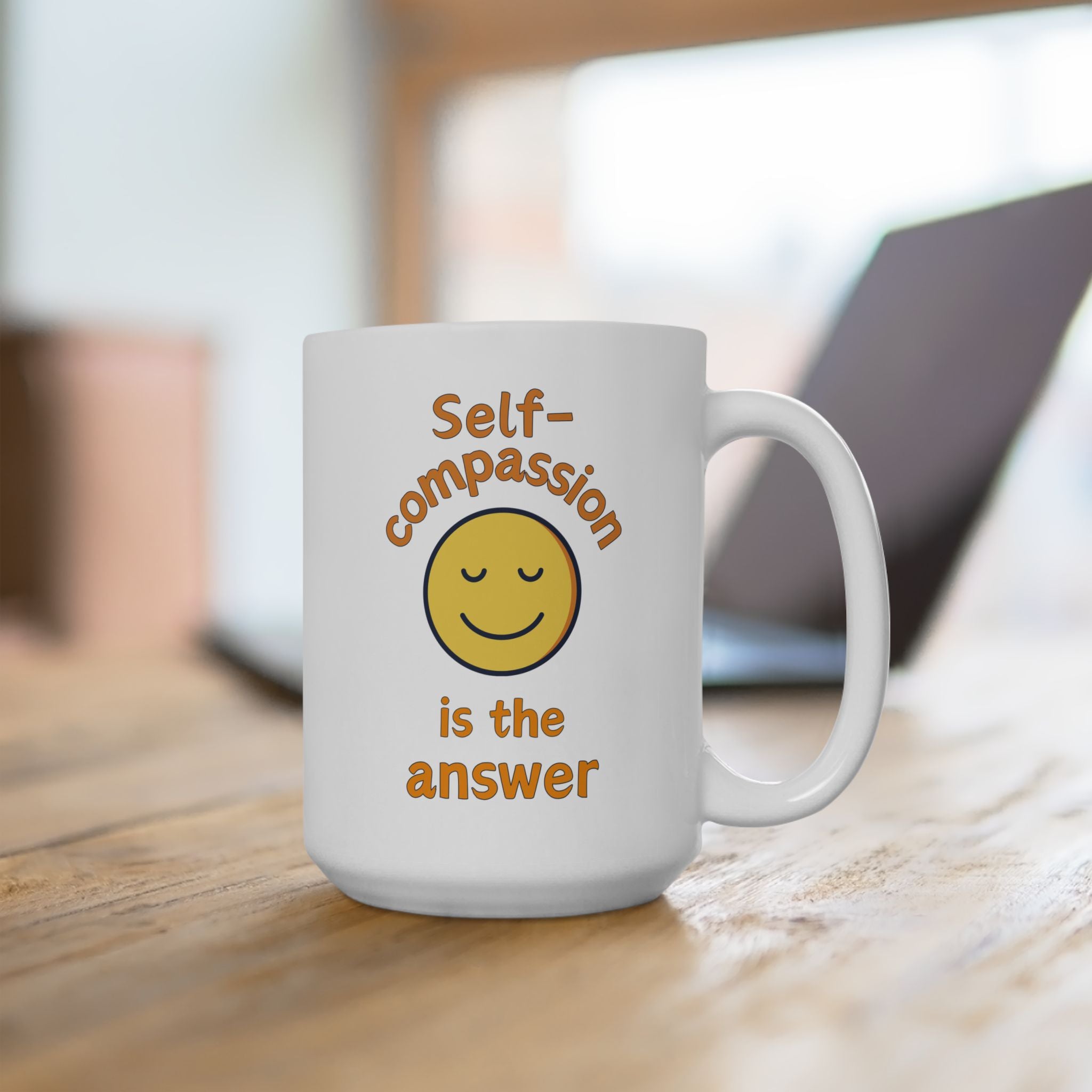 Self-Compassion Ceramic Mug, 11 oz or 15 oz, Inspirational Quote Cup, Positive Affirmation Coffee Mug, Self-Care Tea Mug