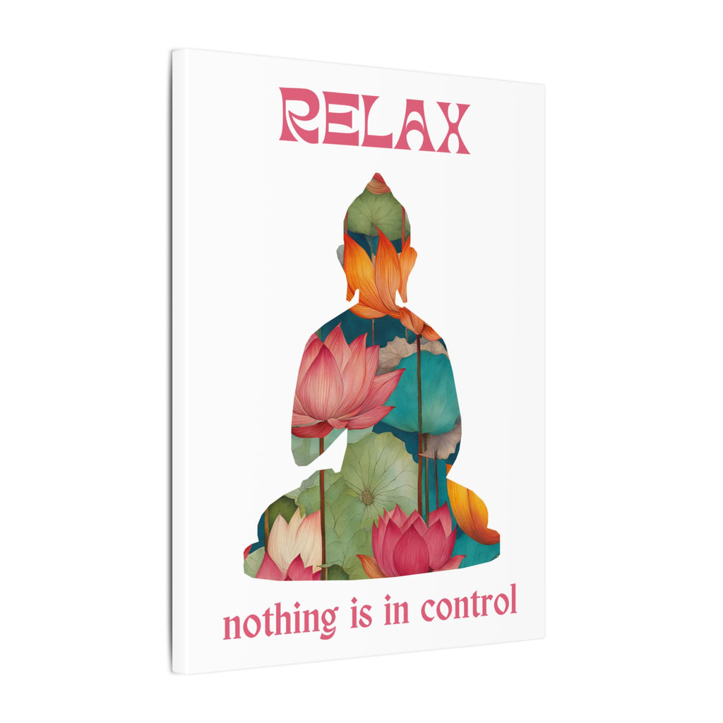 Meditation Canvas Wall Art - "Relax: Nothing is in Control" - Inspirational Home Decor
