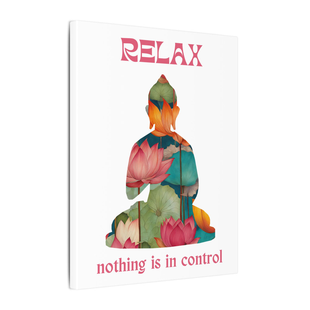 Meditation Canvas Wall Art - "Relax: Nothing is in Control" - Inspirational Home Decor