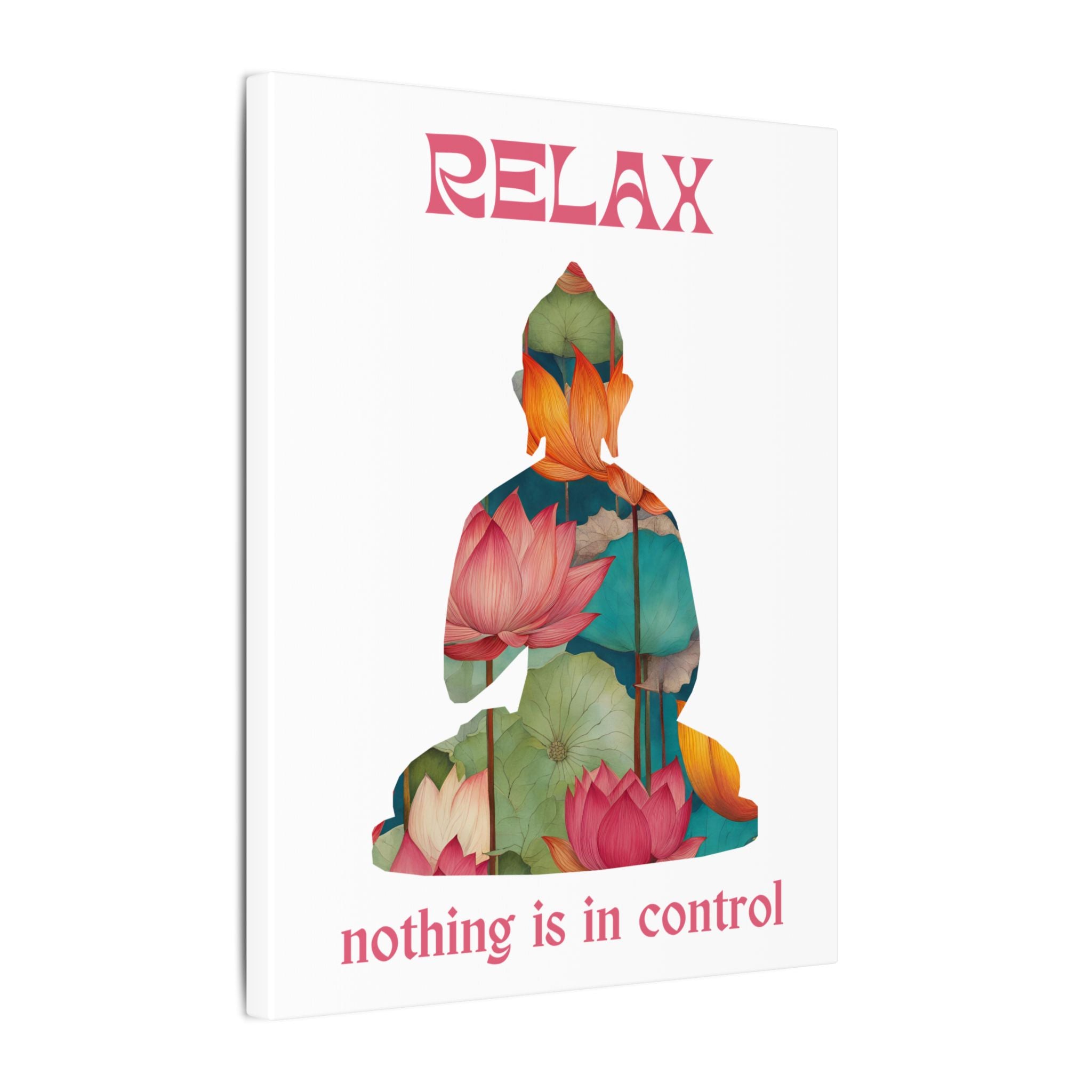 Meditation Canvas Wall Art - "Relax: Nothing is in Control" - Inspirational Home Decor