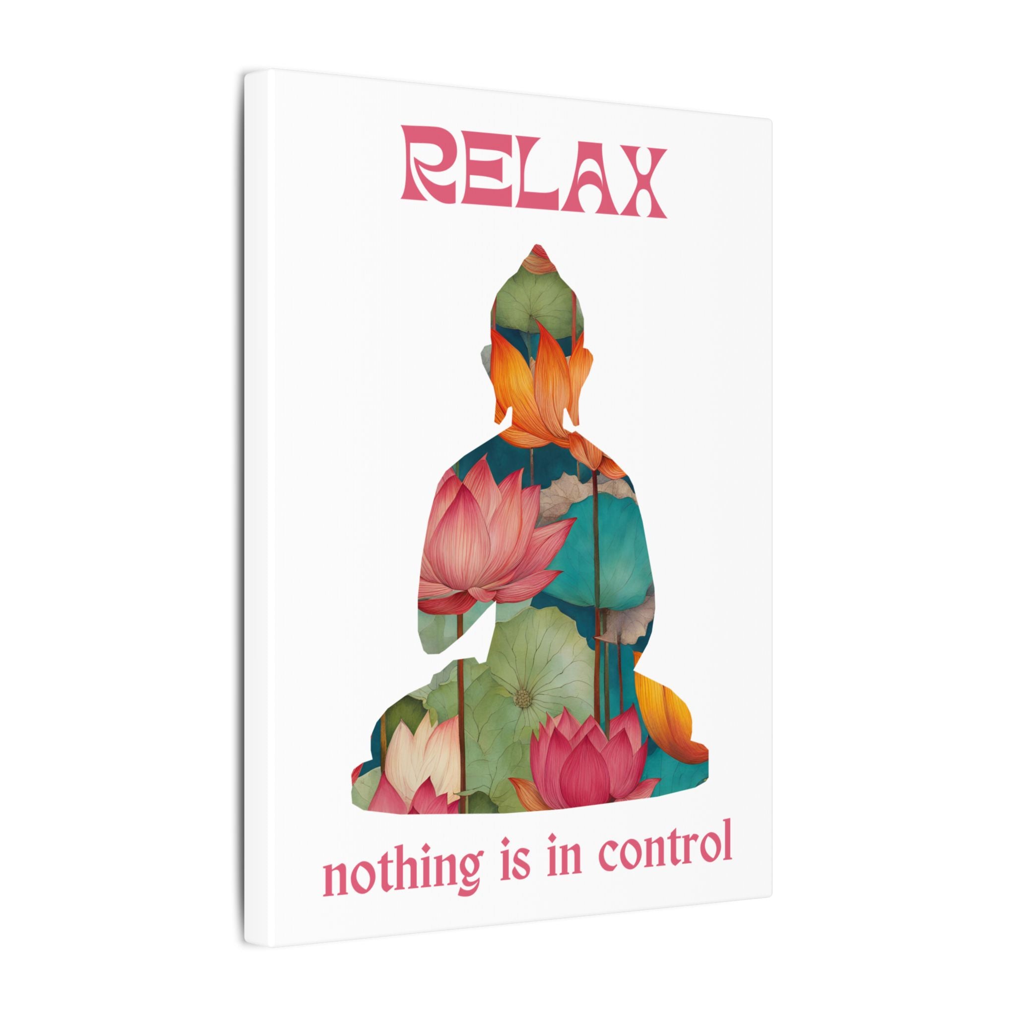 Meditation Canvas Wall Art - "Relax: Nothing is in Control" - Inspirational Home Decor